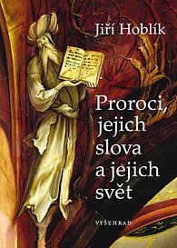 Proroci,jejich slova a jejich svět