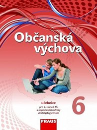 Občanská výchova 6 pro ZŠ a víceletá gymnázia /nová generace/ - Učebnice