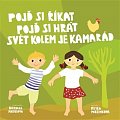 Pojď si říkat, pojď si hrát, svět kolem je kamarád, 1.  vydání
