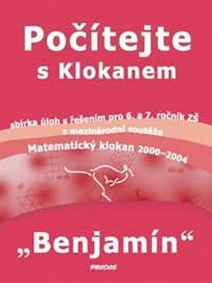 Počítejte s Klokanem Benjamín - Sbírka úloh s řešením pro 6. a 7. ročník ZŠ