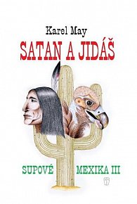 Satan a Jidáš - Supové mexika III.