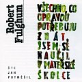Všechno, co opravdu potřebuji znát, jsem se naučil v mateřské škole