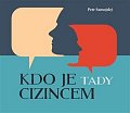 Kdo je tady cizincem?