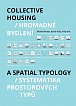 Hromadné bydlení / Collective Housing - Systematika prostorových typů / A Spatia Typology