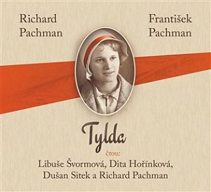 Tylda - CDmp3 (Čte Libuše Švormová, Dita Hořínková, Dušan Sitek, Richard Pachman)