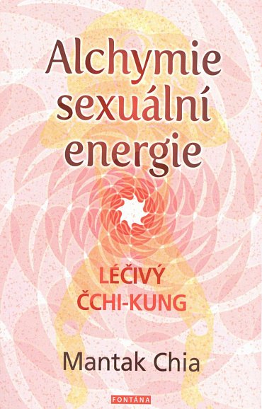 Náhled Alchymie sexuální energie - Léčivý čchi-kung