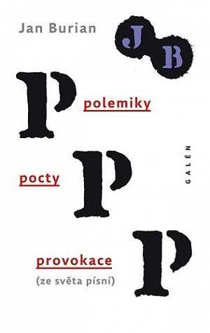 Polemiky, pocty, provokace (ze světa písní)