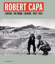 Robert Capa: L'Opera / The Work / L'Oeuvre 1932-1954