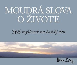 Moudrá slova o životě - 365 myšlenek na každý den