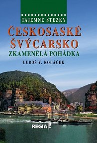 Tajemné stezky - Českosaské Švýcarsko - Zkamenělá pohádka