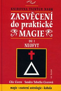 Zasvěcení do praktické magie díl I - Neofyt - edice Vědma