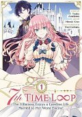7th Time Loop: The Villainess Enjoys a Carefree Life Married to Her Worst Enemy! (Manga) Vol. 1