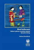 Mezi kulturami - Oděvní výšivka v pozdním období dynastie Čching