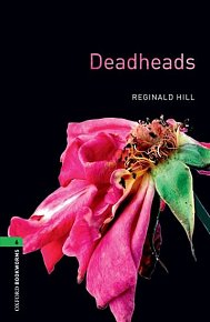 Oxford Bookworms Library 6 Deadheads (New Edition)