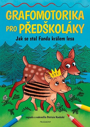 Grafomotorika pro předškoláky - Jak se stal Fanda králem lesa, 3.  vydání