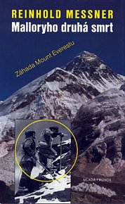 Malloryho druhá smrt - Záhada Mount Everestu