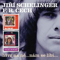 Jiří Schelinger/ F.R.Čech Hrrr na ně...Nám se líbí...2CD