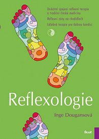Reflexologie - Unikátní spojení reflexní terapie a tradiční čínské medicíny; Reflexní zóny na chodidlech; Léčebná terapie pro dobrou kondici