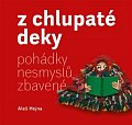 Z chlupaté deky pohádky nesmyslů zbavené