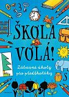 Škola volá! - Zábavné úkoly pro předškoláky, 2.  vydání