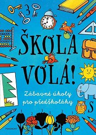 Škola volá! - Zábavné úkoly pro předškoláky, 2.  vydání