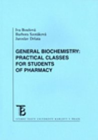 General Biochemistry - Practical Classes for Students of Pharmacy