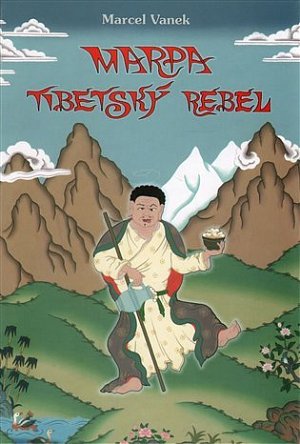Marpa tibetský rebel