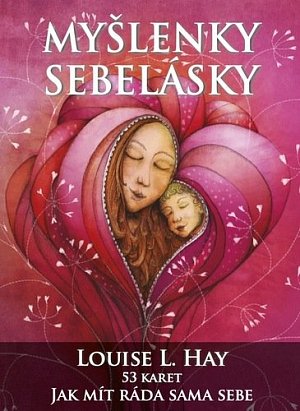 Myšlenky sebelásky - Jak mít ráda sama sebe - 53 inspiračních karet