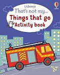 That´s not my... Things That Go Activity Book