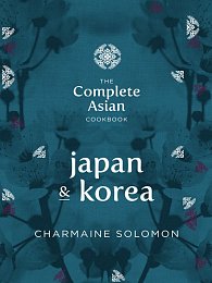 The Complete Asian Cookbook – Japan and Korea