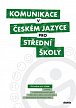Komunikace v českém jazyce pro SŠ - Průvodce pro učitele