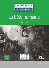 La bete humaine - Niveau 3/B1 - Lecture CLE en français facile - Livre + CD