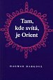 Tam, kde svítá, je Orient