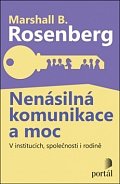 Nenásilná komunikace a moc - V institucích, společnosti i rodině