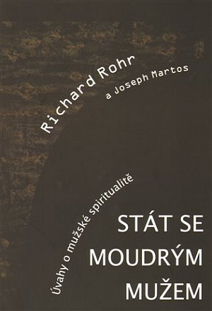 Stát se moudrým mužem - Úvahy o mužské spiritualitě