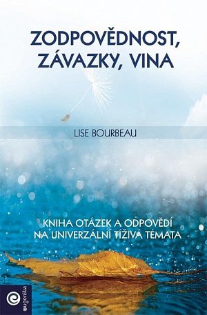 Zodpovědnost, závazky, vina - Kniha otázek a odpovědí na univerzální tíživá témata