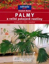 Palmy a velké pokojové rostliny - edice Zahrada plus