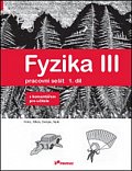 Fyzika III - Pracovní sešit 1. díl - S komentářem pro učitele