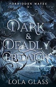 Dark & Deadly Predators (Forbidden Mates 3)