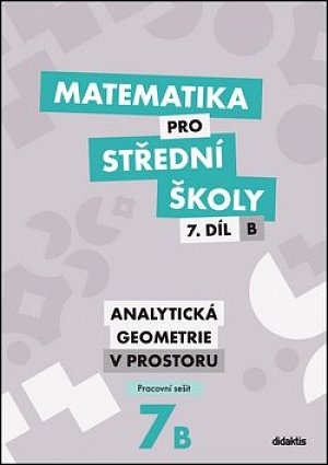 Matematika pro SŠ 7.díl B - Pracovní sešit