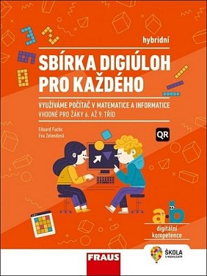 Sbírka digiúloh pro každého – využíváme počítač v matematice a informatice - hybridní publikace