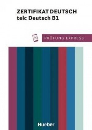 Prüfung Express – Zertifikat Deutsch – telc Deutsch B1 