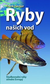 Ryby našich vod - Sladkovodní ryby střední Evropy, 1.  vydání