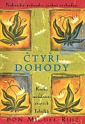 Čtyři dohody - Kniha moudrosti starých Toltéků, 3.  vydání