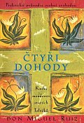 Čtyři dohody - Kniha moudrosti starých Toltéků, 3.  vydání