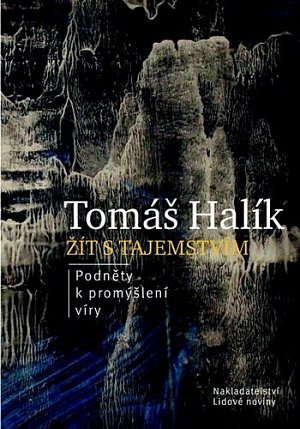 Žít s tajemstvím - Podněty k promýšlení víry