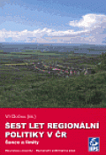 Šest let regionální politiky v ČR: Šance a limity