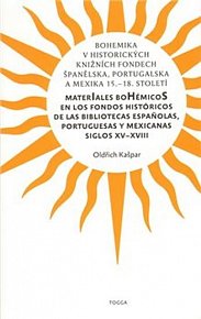 Bohemika v historických knižních fondech Španělska, Portugalska a Mexika 15.-18.st.