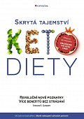 Skrytá tajemství keto diety - Revoluční poznatky, více benefitů bez strádání