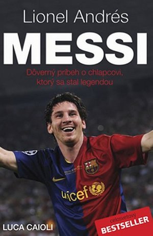 Lionel Andrés Messi - Důvěrný příběh kluka, který se stal legendou, 2.  vydání